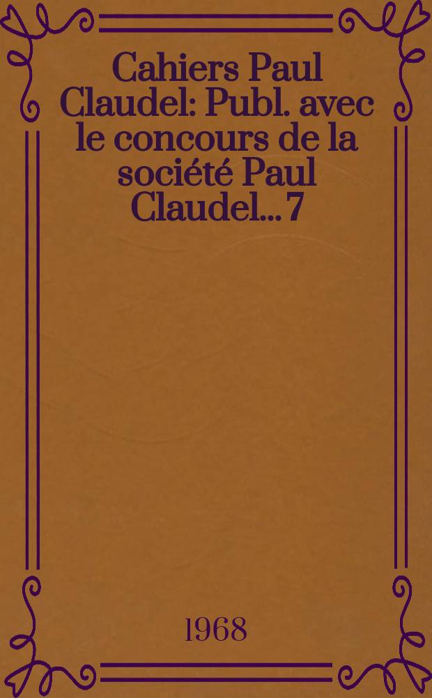 Cahiers Paul Claudel : Publ. avec le concours de la société Paul Claudel... 7 : La Figure d'Israël