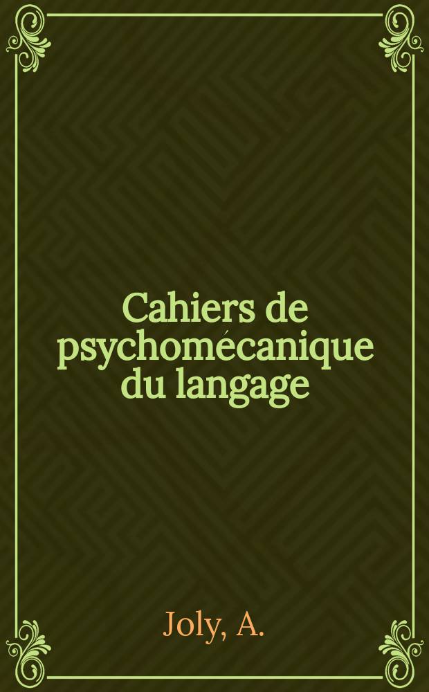 Cahiers de psychomécanique du langage : Publ. par le Der. de linguistique de l'Univ. Laval. №9 : Negation and the comparative particle ...