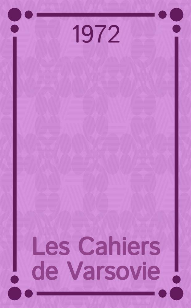 Les Cahiers de Varsovie : Publ. du Centre de civilisation française de l'Univ. de Varsovie. [1] : Le Centenaire de la Commune de Paris