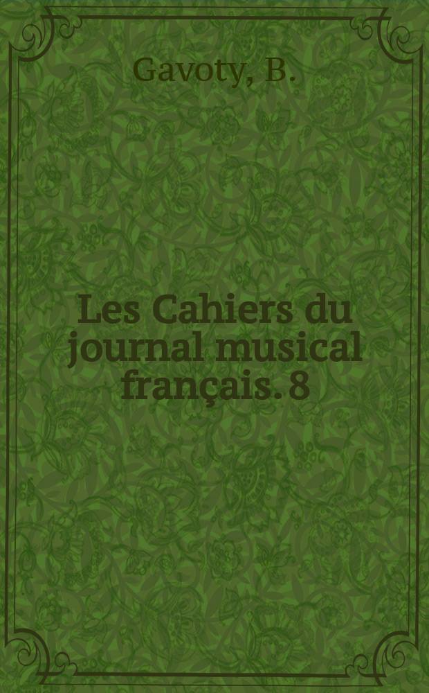 Les Cahiers du journal musical français. 8 : Deux capitales romantiques Vienne - Paris
