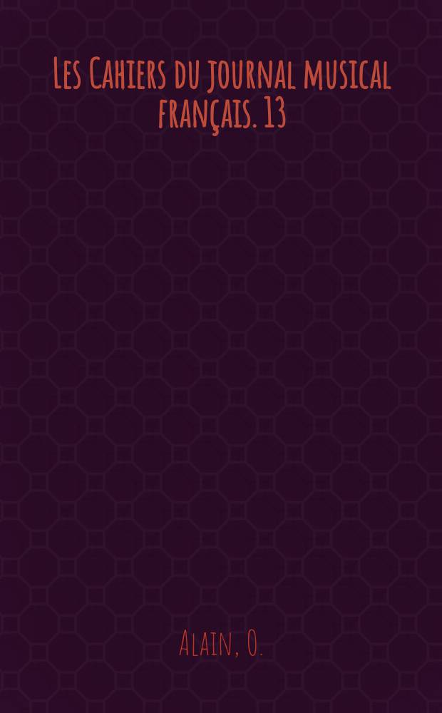 Les Cahiers du journal musical fran&ccedil;ais. 13 : La musique de chambre