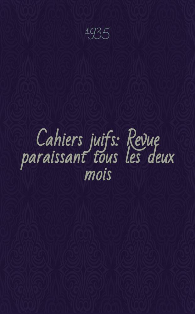 Cahiers juifs : Revue paraissant tous les deux mois