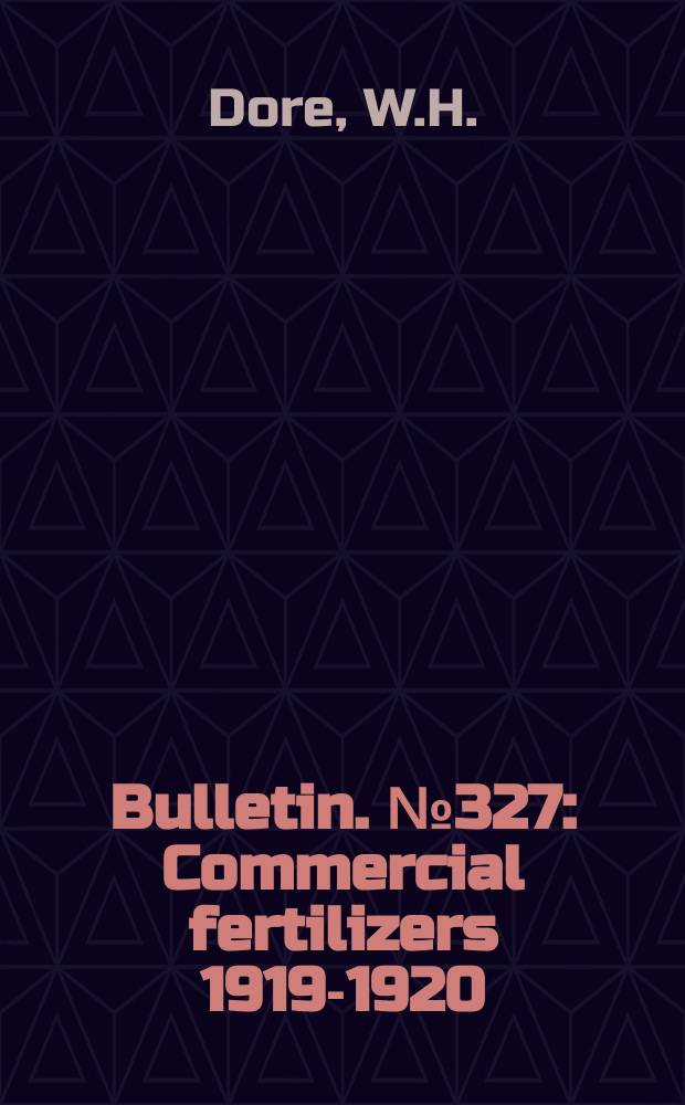 Bulletin. №327 : Commercial fertilizers 1919-1920