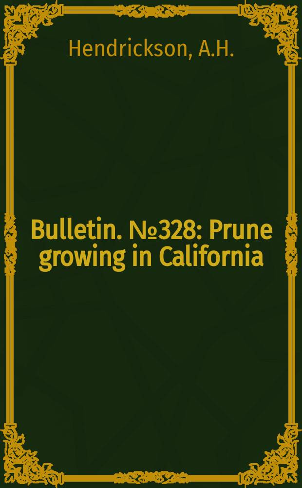Bulletin. №328 : Prune growing in California