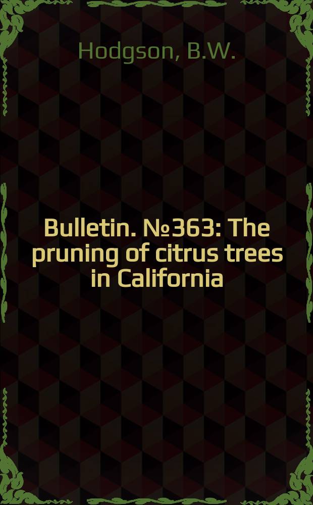Bulletin. №363 : The pruning of citrus trees in California