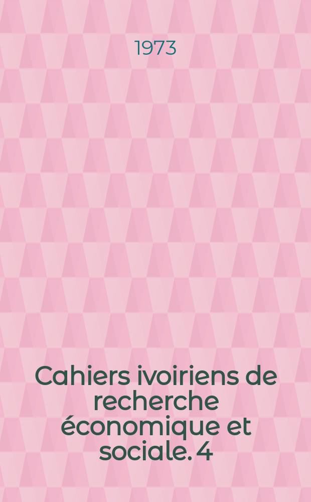 Cahiers ivoiriens de recherche &eacute;conomique et sociale. 4 : L'Economie ivoirienne d'aujourd'hui