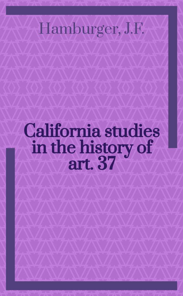 California studies in the history of art. 37 : Nuns as artists