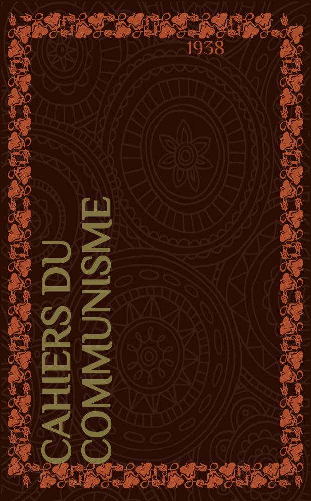 Cahiers du communisme : Revue théorique et politique mensuelle du Comité Central du Parti communiste français. Année15 1938, №3