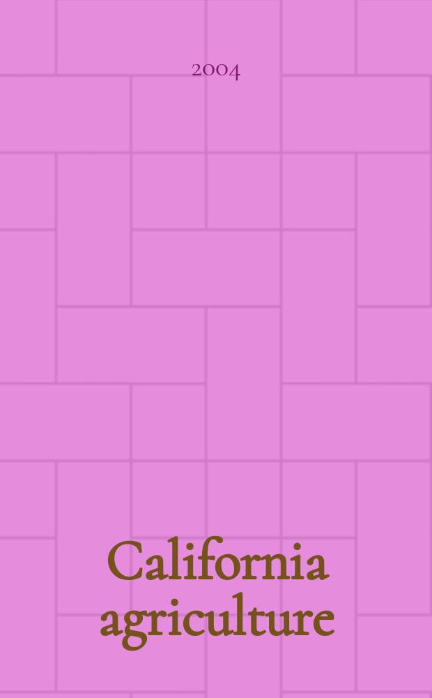 California agriculture : Reports of progress in research by the California agricultural experiment station. Vol.58, №3