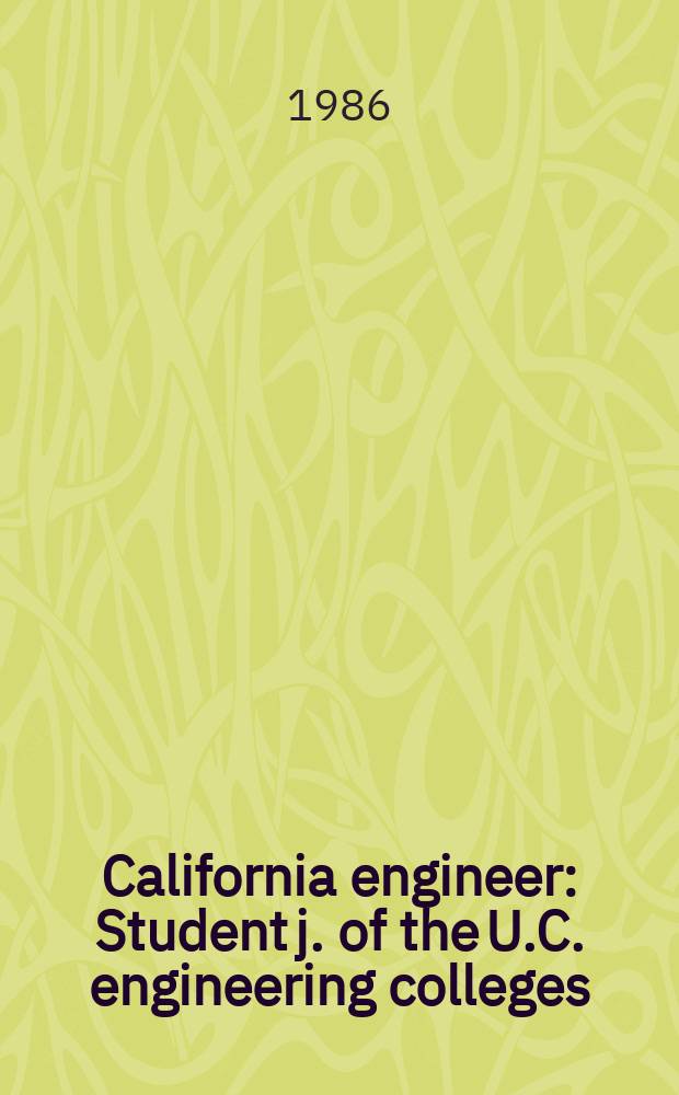 California engineer : Student j. of the U.C. engineering colleges