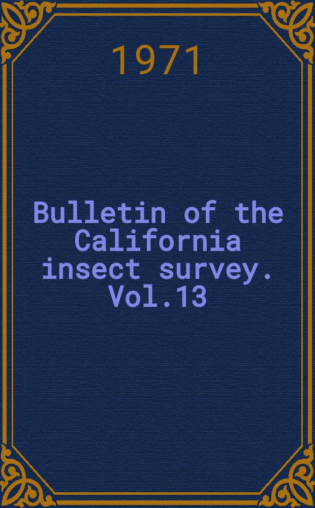 Bulletin of the California insect survey. Vol.13 : California Bemhicine and sand wasps