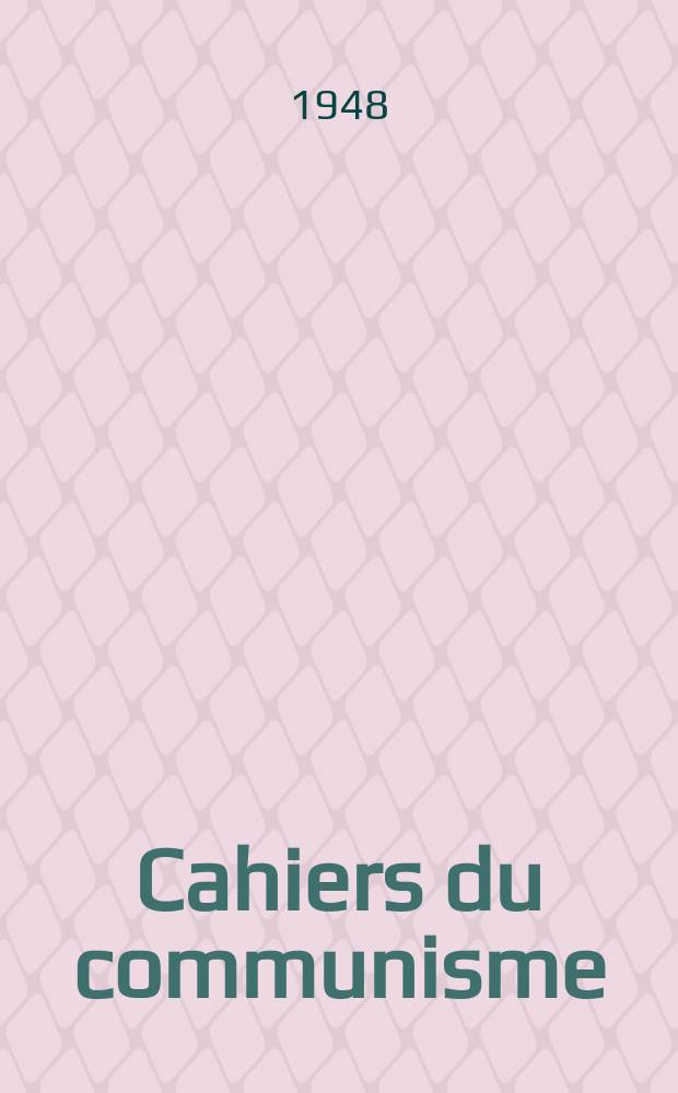 Cahiers du communisme : Revue théorique et politique mensuelle du Comité Central du Parti communiste français. Année25 1948, №5