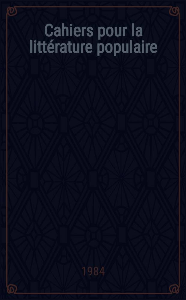 Cahiers pour la litt&eacute;rature populaire : Rev. du Centre d'&eacute;tudes sur la litt&eacute;rature populaire. №2 : Brice Pelman