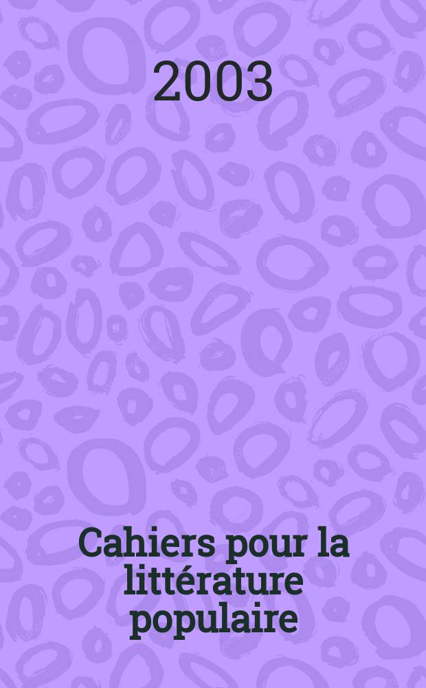 Cahiers pour la littérature populaire : Rev. du Centre d'études sur la littérature populaire. №17 : Eugène Sue inconnu