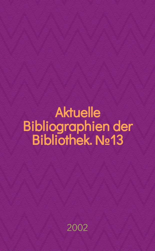 Aktuelle Bibliographien der Bibliothek. №13 : Europäischer Verfassungskonvent
