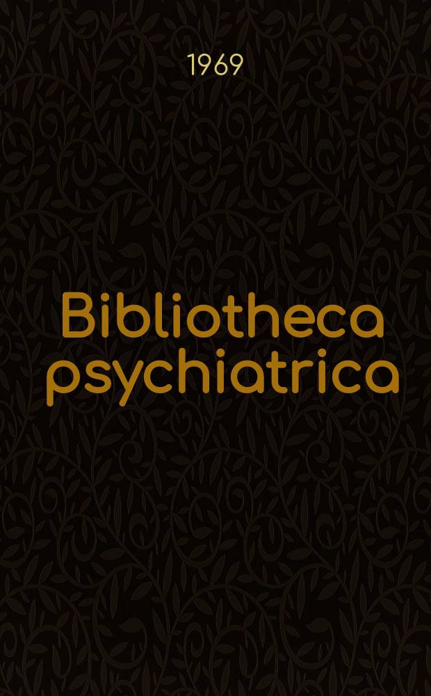 Bibliotheca psychiatrica : Therapie der Nervenkrankheiten