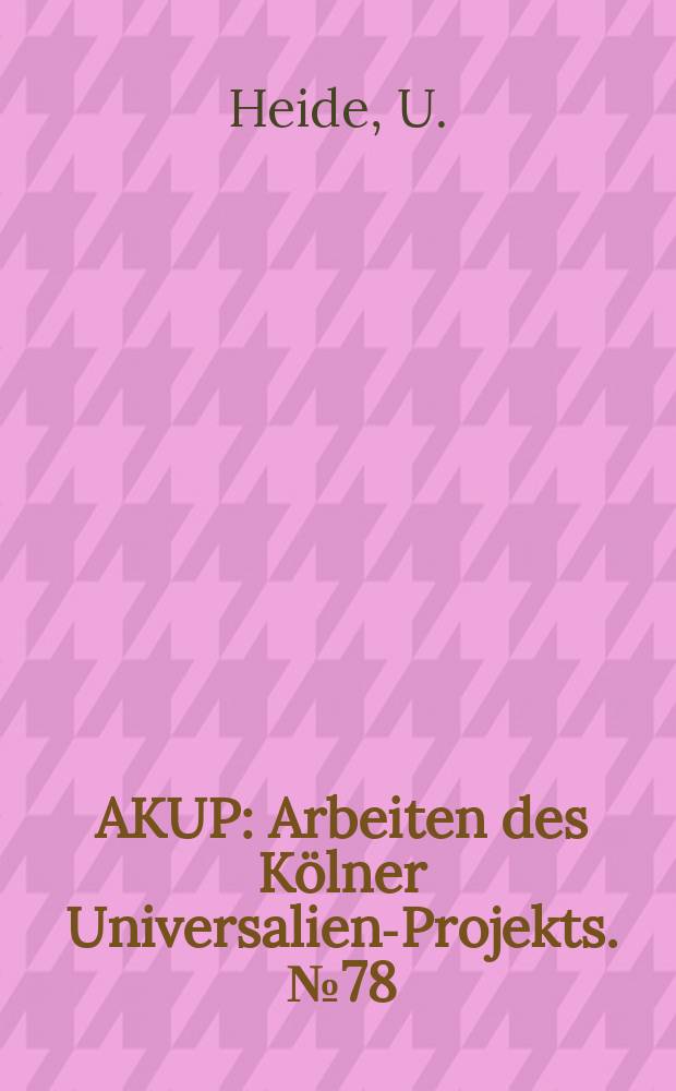 AKUP : Arbeiten des Kölner Universalien-Projekts. №78 : Zur Markierung der zentralen Partizipanten...