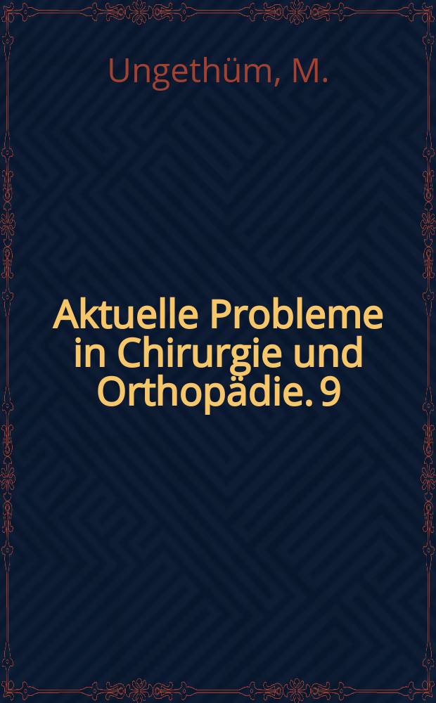 Aktuelle Probleme in Chirurgie und Orthopädie. 9 : Technologische und biomechanische Aspekte...