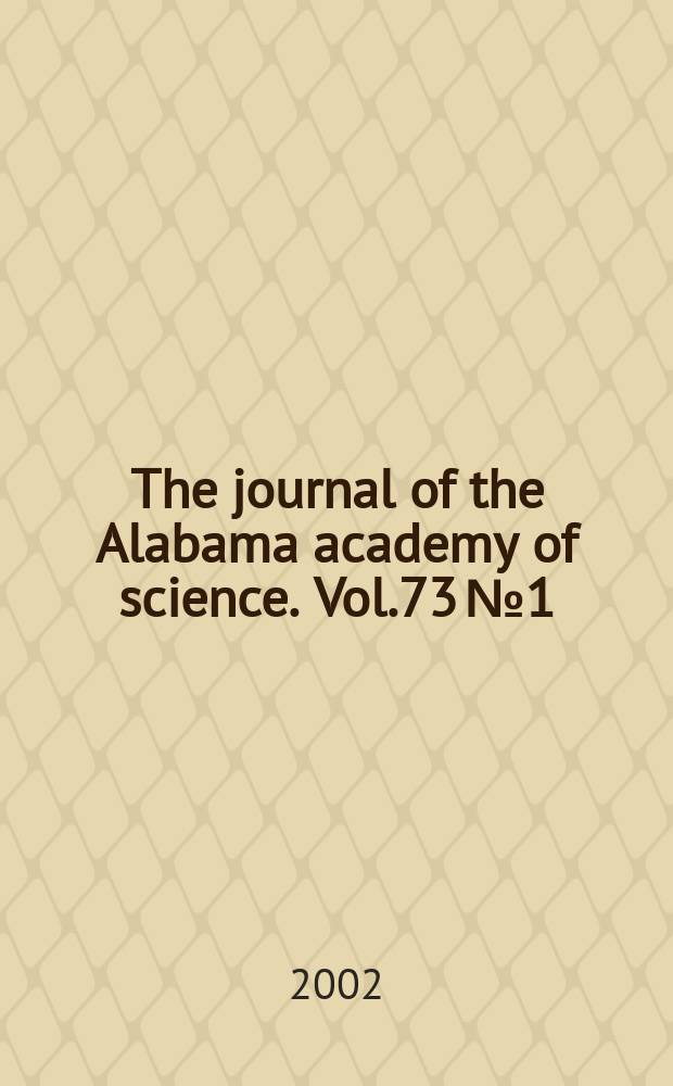 The journal of the Alabama academy of science. Vol.73 №1
