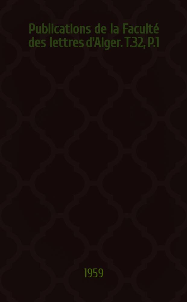 Publications de la Faculté des lettres d'Alger. T.32, [P.1] : Essai sur le mode subjonctif en latin postclassique et en ancien français