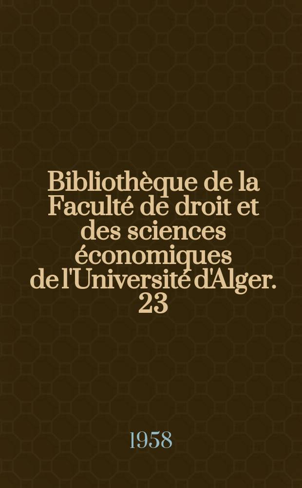 Biblioth&egrave;que de la Facult&eacute; de droit et des sciences &eacute;conomiques de l'Universit&eacute; d'Alger. 23 : Le droit de gr&egrave;ve