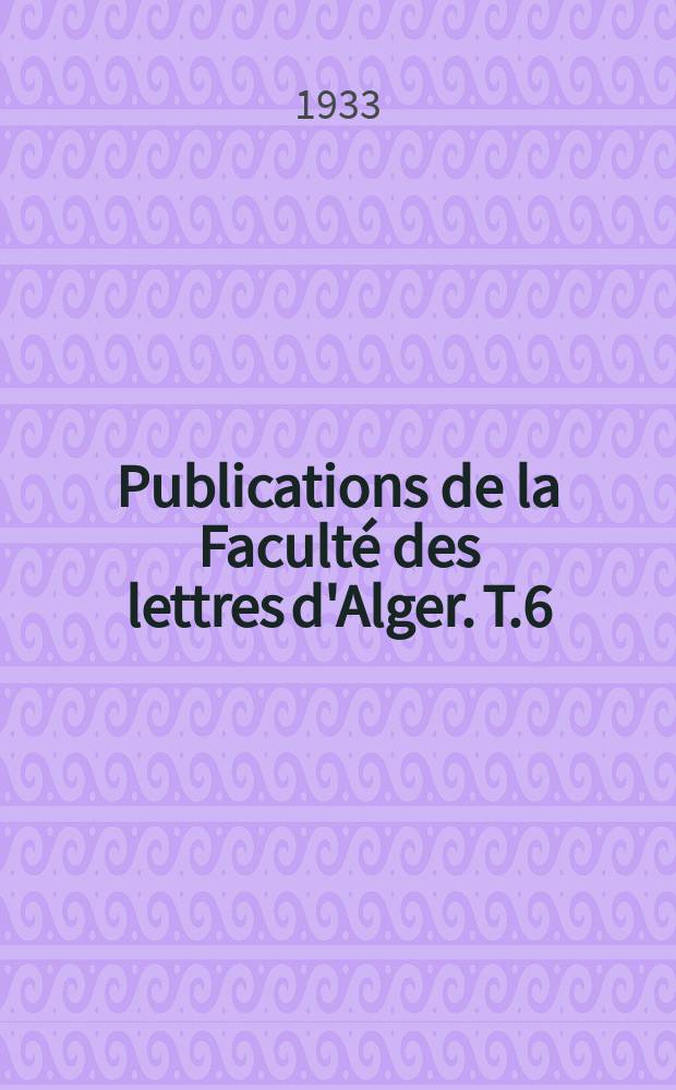 Publications de la Faculté des lettres d'Alger. T.6 : Le débat romantique en France 1813-1830