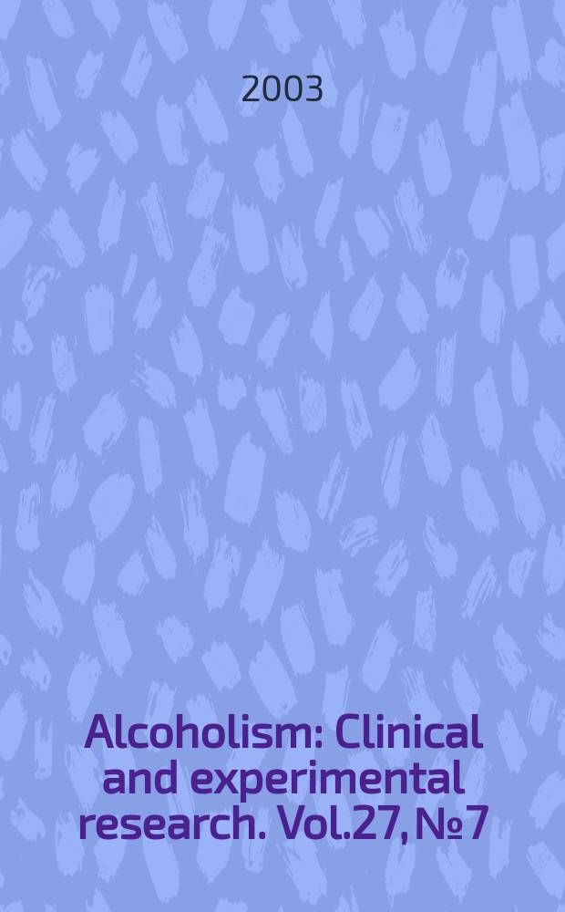 Alcoholism : Clinical and experimental research. Vol.27, №7