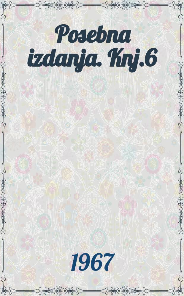 Posebna izdanja. Knj.6 : Bibliograpia illyrica