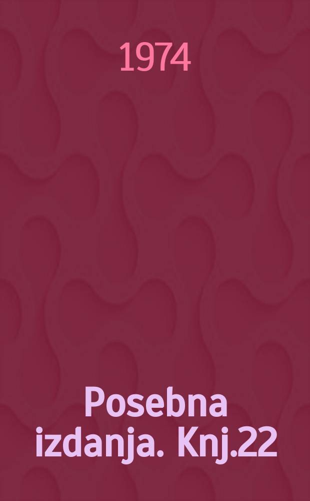 Posebna izdanja. Knj.22 : Bibliographia illyrica