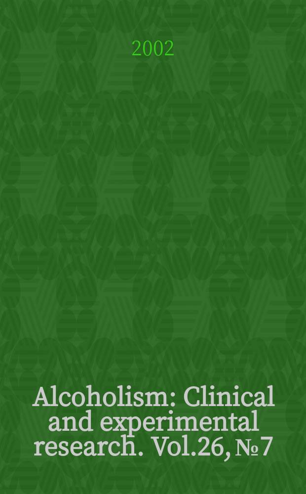 Alcoholism : Clinical and experimental research. Vol.26, №7