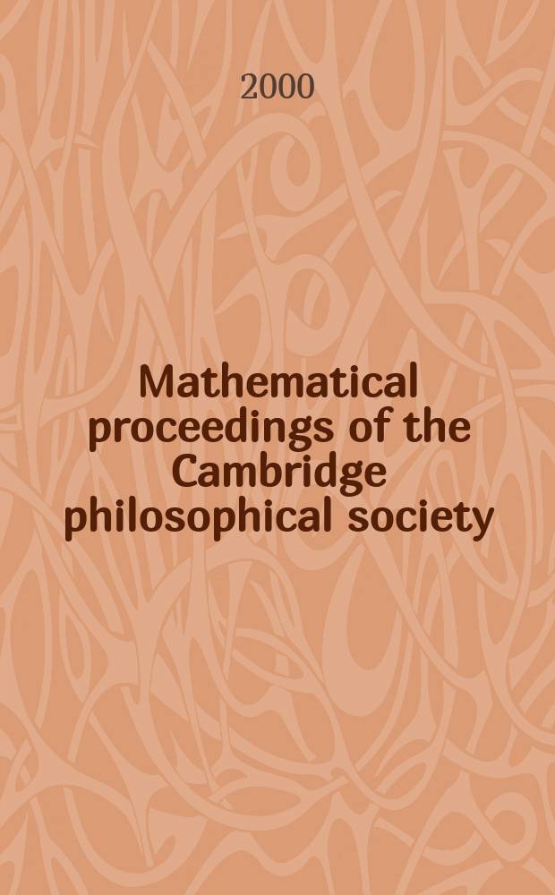 Mathematical proceedings of the Cambridge philosophical society : (Formerly Proceedings ...). Vol.128, Pt.2