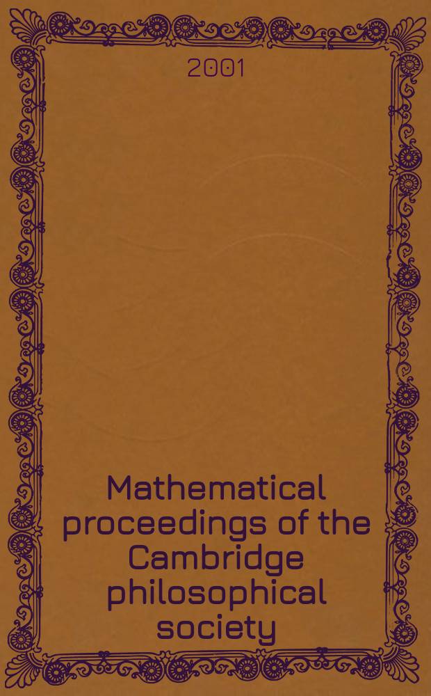 Mathematical proceedings of the Cambridge philosophical society : (Formerly Proceedings ...). Vol.130, Pt.3