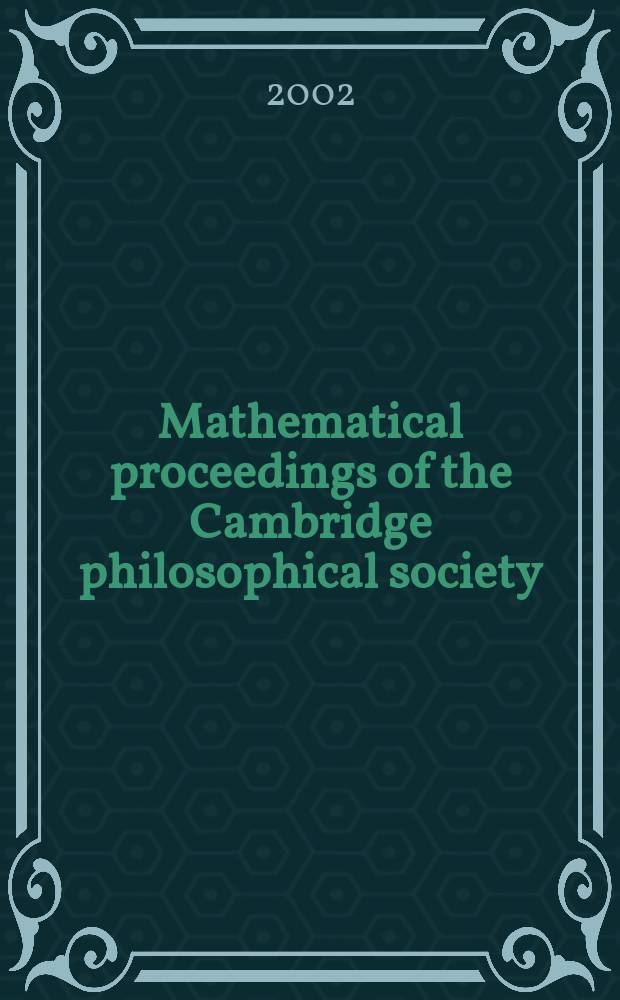 Mathematical proceedings of the Cambridge philosophical society : (Formerly Proceedings ...). Vol.133, Pt.1