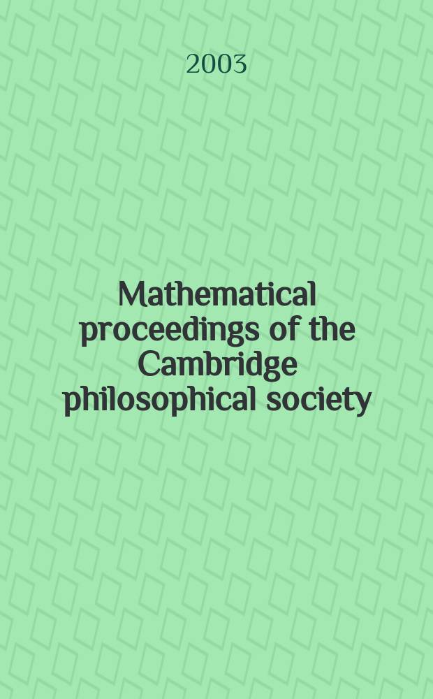 Mathematical proceedings of the Cambridge philosophical society : (Formerly Proceedings ...). Vol.134, Pt.2