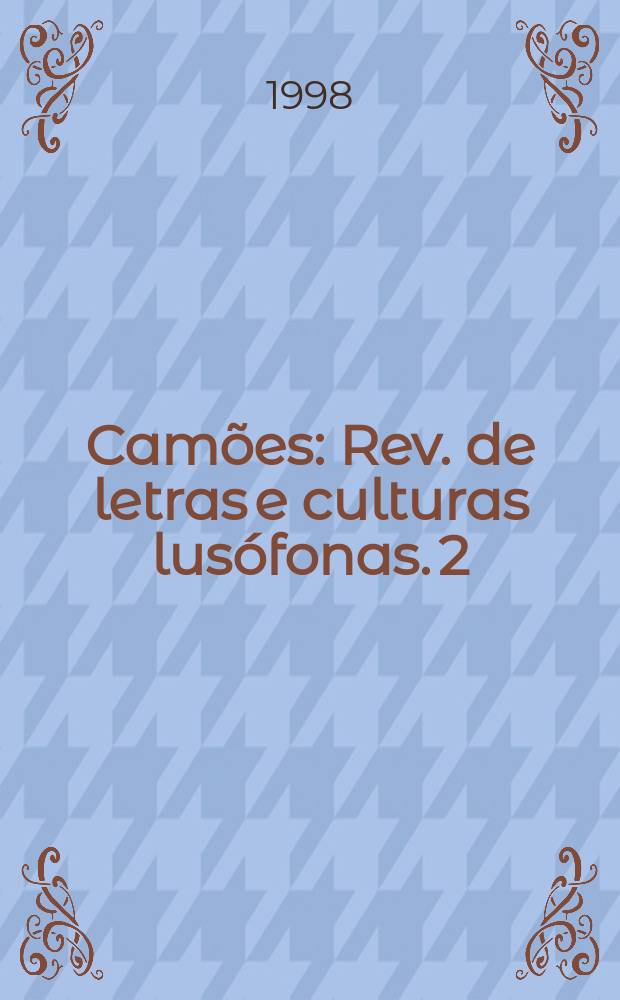 Camões : Rev. de letras e culturas lusófonas. 2 : (Ibero-americanas)