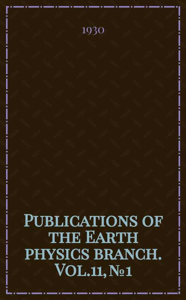 Publications of the Earth physics branch. Vol.11, №1 : Wireless time signals observed at Ottawa 1921 - 1926