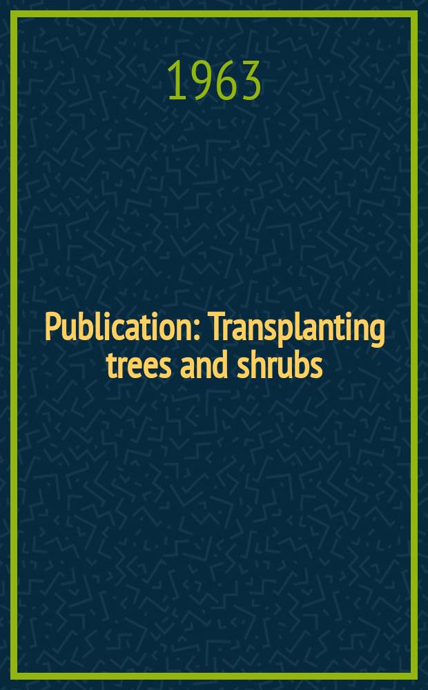 Publication : Transplanting trees and shrubs