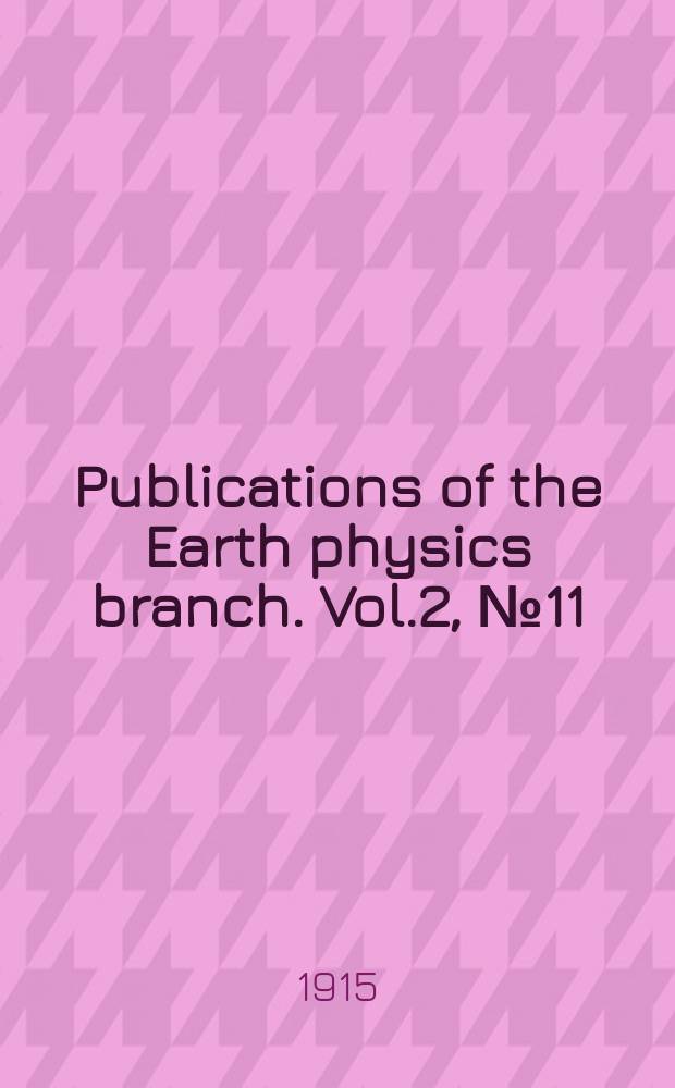 Publications of the Earth physics branch. Vol.2, №11 : Tests made of ascertain where conditions were most suitable for the 79-inch reflector