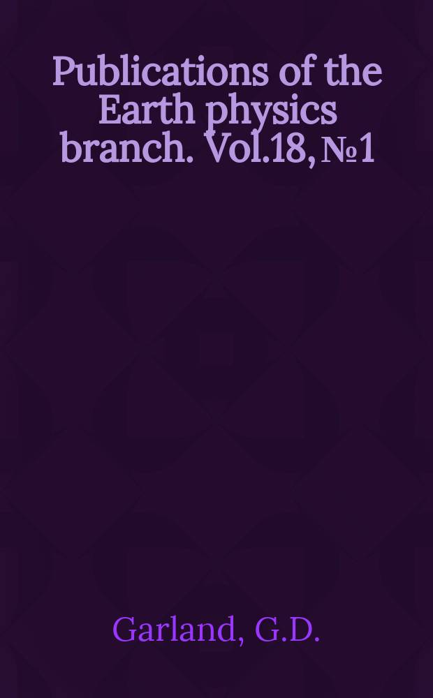 Publications of the Earth physics branch. Vol.18, №1 : Gravity measurements over the Cumberland basin, N. S.