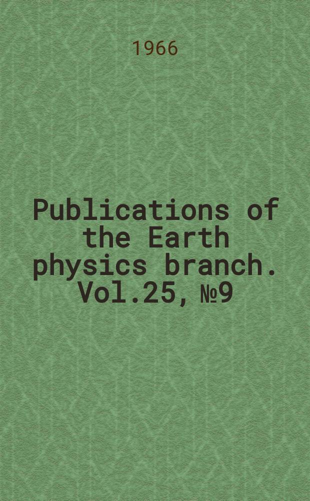 Publications of the Earth physics branch. Vol.25, №9 : Results of observations made with the Ottawa reversible meridian circle 1954 - 1962