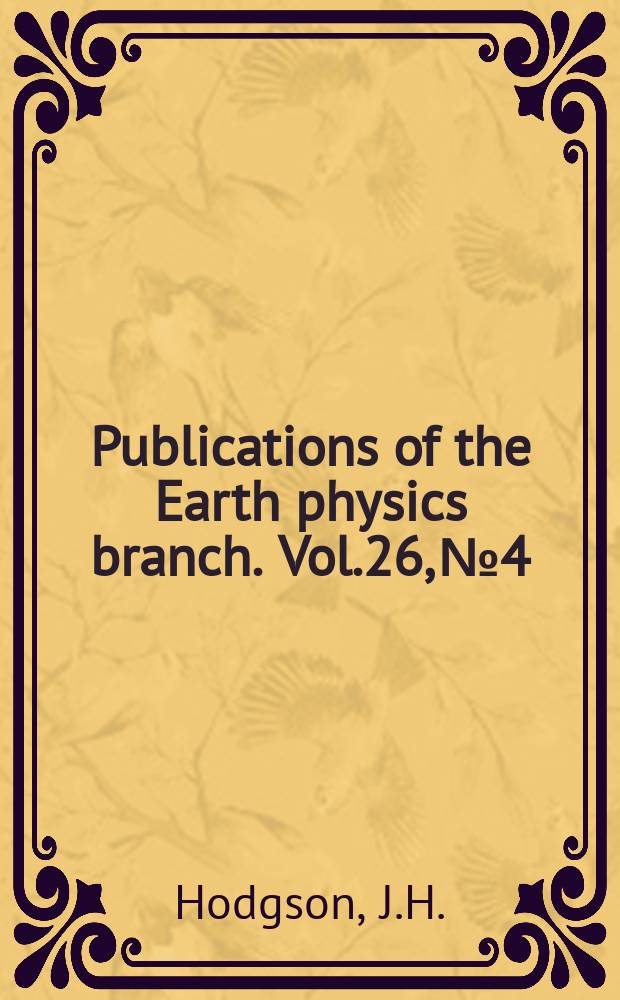 Publications of the Earth physics branch. Vol.26, №4 : Direction of faulting in some of the larger earthquakes of 1956 - 1957