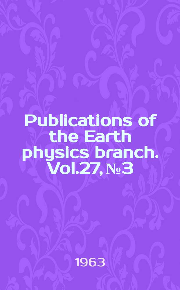Publications of the Earth physics branch. Vol.27, №3 : Record of observations Port churchill magnetic variometer station 1957 - 1958