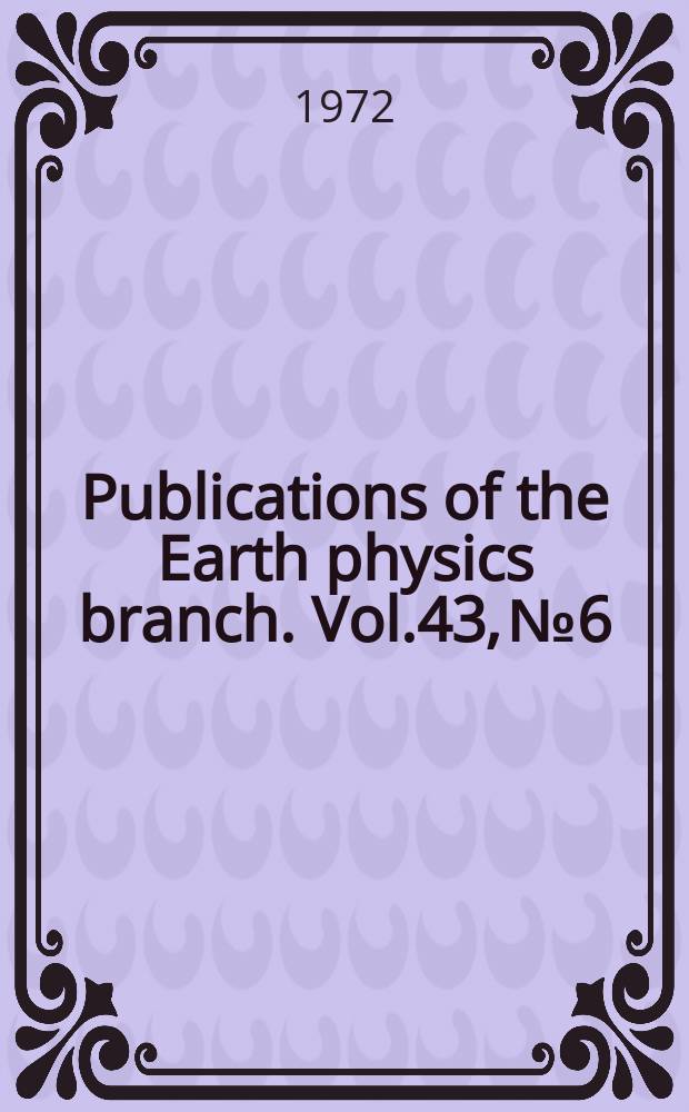 Publications of the Earth physics branch. Vol.43, №6 : Record of observations at Fort Churchill magnetic observatory 1969