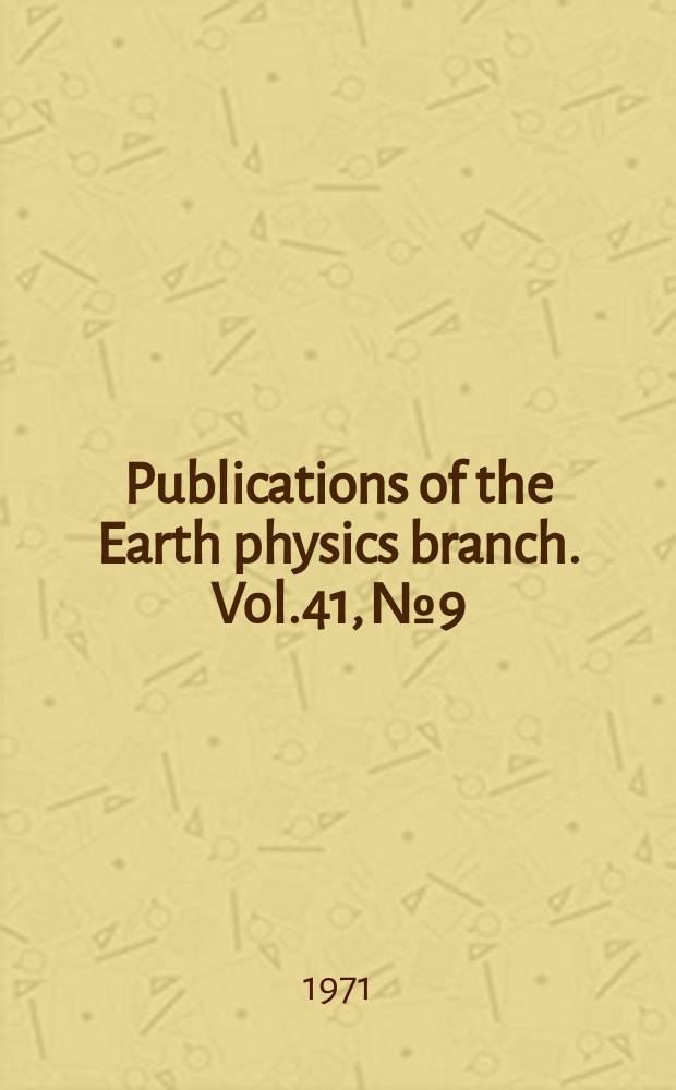 Publications of the Earth physics branch. Vol.41, №9 : Seismological detection and identification ...