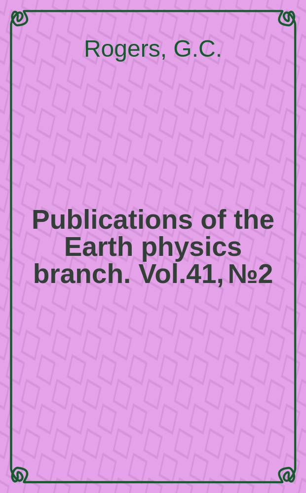 Publications of the Earth physics branch. Vol.41, №2 : The strong motion seismograph network in Western Canada, 1970