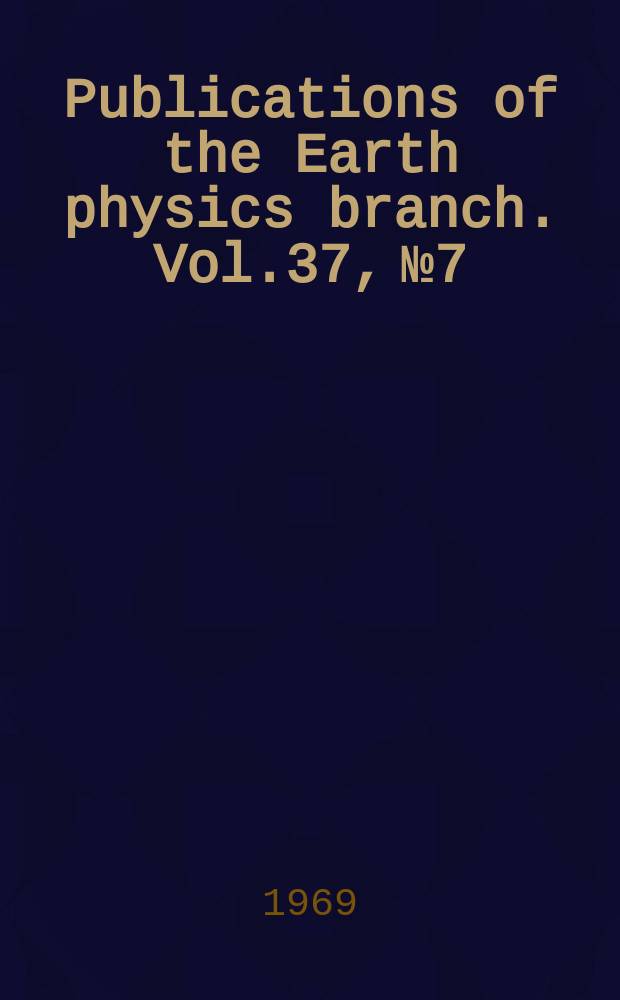 Publications of the Earth physics branch. Vol.37, №7 : Symposium on processes in the focal region