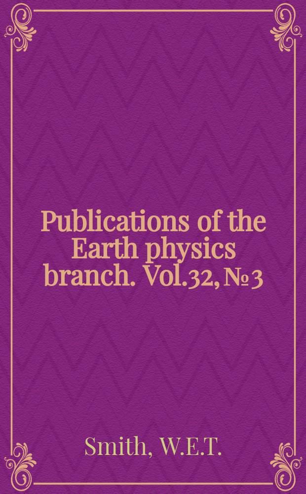 Publications of the Earth physics branch. Vol.32, №3 : Earthquakes of eastern Canada and adjacent areas 1928 - 1959