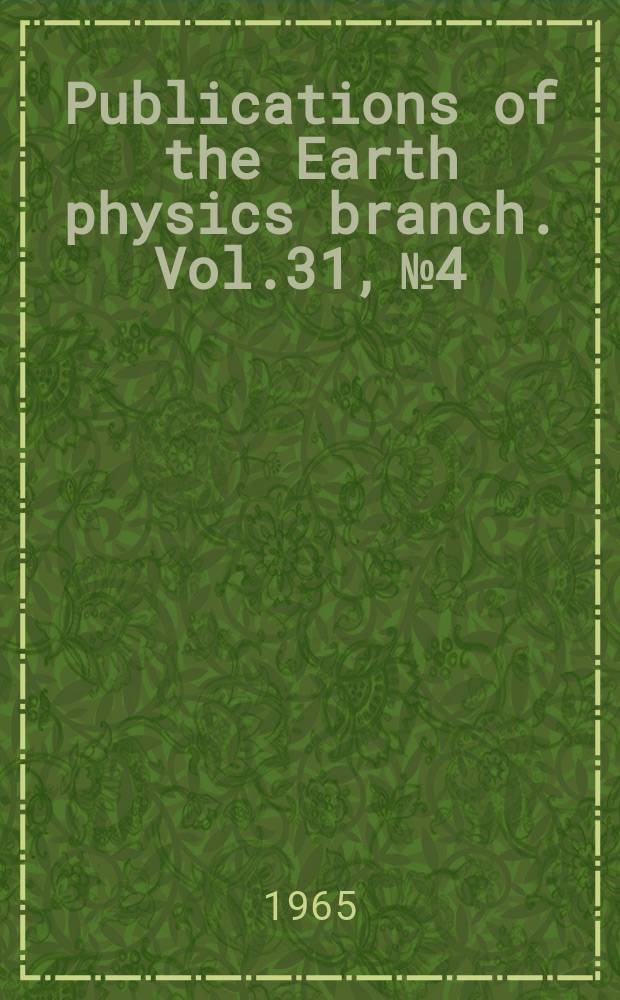 Publications of the Earth physics branch. Vol.31, №4 : Record of observations at Agincourt magnetic observatory 1963