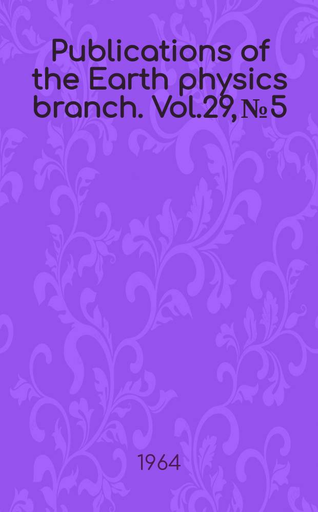 Publications of the Earth physics branch. Vol.29, №5 : Summary of observations at Resolute Bay magnetic observatory 1960/1962