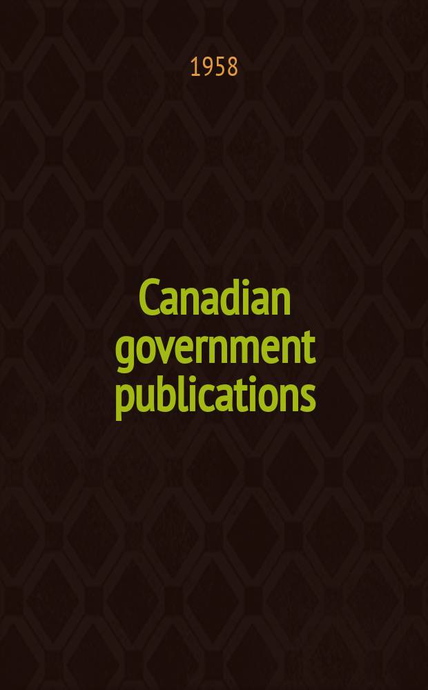 Canadian government publications : Catalogue ... Vol.5 : 1957